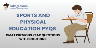 CMAT PYQs for Sports and Physical Education with Solutions: Practice CMAT Previous Year Questions